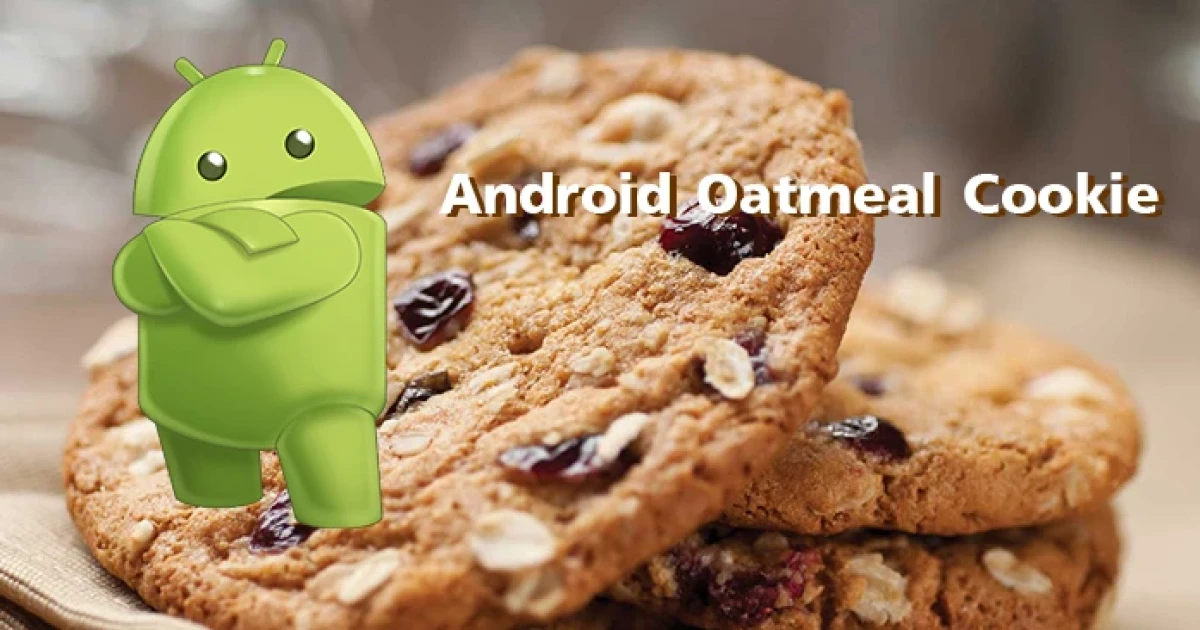 Google Android O อาจจะใช้ชื่อ "Oatmeal Cookie" ไม่ใช่ "Oreo"