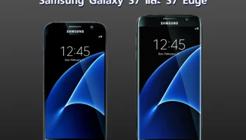 หลุด!! ราคา พร้อมวันวางจำหน่าย Samsung Galaxy S7 และ Galaxy S7 Edge