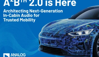 Analog Devices เปิดตัว A²B 2.0 ที่ได้เข้าสู่กระบวนการผลิตเต็มรูปแบบ เพื่อมุ่งปฏิวัติประสบการณ์ระบบเสียงสำหรับยานยนต์ยุคใหม่