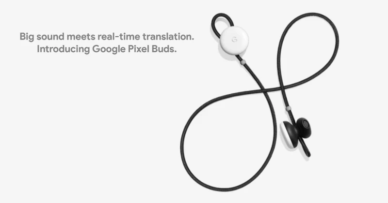 Google Pixel Buds สุดยอดหูฟังไร้สายอัจฉริยะ แปลภาษาแบบเรียลไทม์