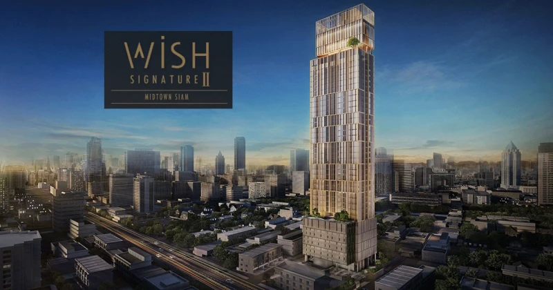 Wish Signature II Midtown Siam คอนโดหรูใกล้สยามหนึ่งเดียวในไทย 450 ม. ถึงสยามพารากอน